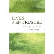 Lives Entrusted