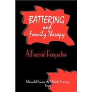 Battering and Family Therapy A Feminist Perspective