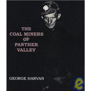 The Coal Miners of Panther Valley