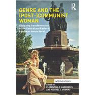 Genre and the (Post-)Communist Woman: Analyzing Transformations of the Central and Eastern European Female Ideal