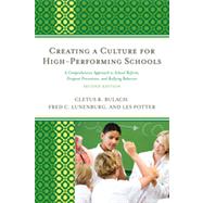 Creating a Culture for High-Performing Schools A Comprehensive Approach to School Reform and Dropout Prevention