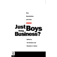 Just Boys Doing Business?: Men, Masculinities and Crime,9780415093217
