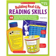 Building Real-Life Reading Skills 18 Lessons With Reproducible Activity Sheets That Help Students Read and Comprehend Schedules, Forms, Labels, Menus, and More