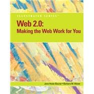 Web 2.0 Making the Web Work for You, Illustrated