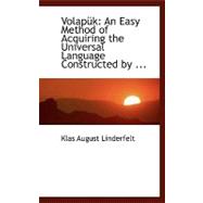 Volapa K : An Easy Method of Acquiring the Universal Language Constructed By ...