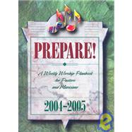 Prepare! : A Weekly Worship Planbook for Pastors and Musicians, 2004-2005