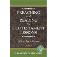 Preaching and Reading the Old Testament Lessons : With an Eye to the New