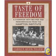 A Taste Of Freedom A Cookbook With Recipes and Remembrances from the Hampton Institute