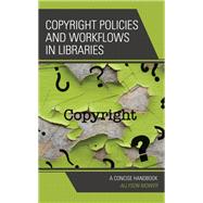Copyright Policies and Workflows in Libraries A Concise Handbook