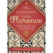 The Cognoscenti's Guide to Florence