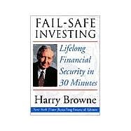 Fail-Safe Investing Lifelong Financial Security in 30 Minutes