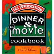 Dinner & A Movie Cookbook: Recipes