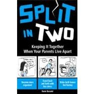 Split In Two Keeping it Together When Your Parents Live Apart