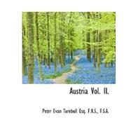 Austria Vol. II. Austria Vol. II. Austria Vol. II.