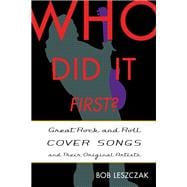 Who Did It First? Great Rock and Roll Cover Songs and Their Original Artists
