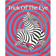 Trick of the Eye How Artists Fool Your Brain