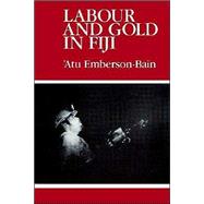 Labour and Gold in Fiji