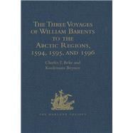 The Three Voyages of William Barents to the Arctic Regions, 1594, 1595, and 1596, by Gerrit De Veer