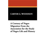 A Century of Negro Migration from the Association for the Study of Negro Life and History