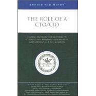 The Role of a Cto/cio: Leading Technology Executives on Setting Goals, Building a Strong Team, And Adding Value to a Company