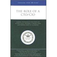 The Role of a Cto/cio: Leading Technology Executives on Setting Goals, Building a Strong Team, And Adding Value to a Company