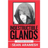 Indestructible Glands