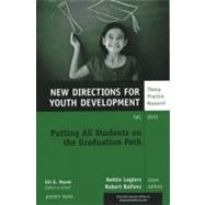Putting All Students on the Graduation Path New Directions for Youth Development, Number 127