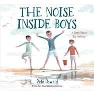 The Noise Inside Boys A Story About Big Feelings