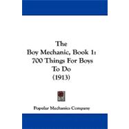 Boy Mechanic, Book : 700 Things for Boys to Do (1913)