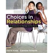 Choices in Relationships : An Introduction to Marriage and the Family