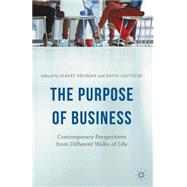 The Purpose of Business Contemporary Perspectives from Different Walks of Life