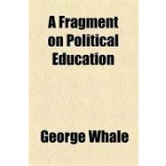 A Fragment on Political Education