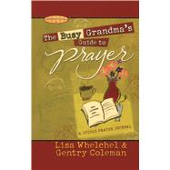 The Busy Grandma's Guide to Prayer A Guided Journal