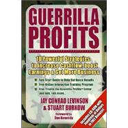 Guerrilla Profits : 10 Powerful Strategies to Increase Cashflow, Boost Earnings & Get More Business