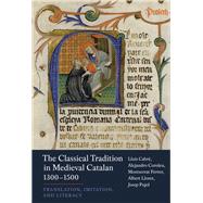 The Classical Tradition in Medieval Catalan 1300-1500