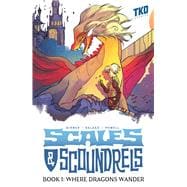 Scales & Scoundrels Definitive Edition Book 1: Where Dragons Wander,9781952203220