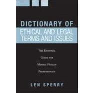 Dictionary of Ethical and Legal Terms and Issues: The Essential Guide for Mental Health Professionals