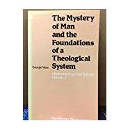 Understanding Karl Rahner: The Mystery of Man and the Foundations of a Theological System
