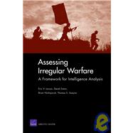 Assessing Irregular Warfare A Framework for Intelligence Analysis