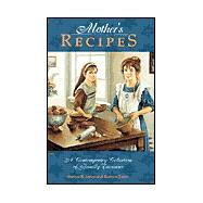 Mother's Recipes : A Contemporary Collection of Family Treasures