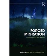 Forced Migration: Current Issues and Debates