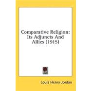 Comparative Religion : Its Adjuncts and Allies (1915)