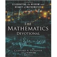 The Mathematics Devotional Celebrating the Wisdom and Beauty of Mathematics