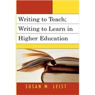 Writing to Teach; Writing to Learn in Higher Education