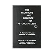 Technique and Practice of Psychoanalysis Vol. 2 : A Memorial Volume to Ralph R. Greenson
