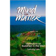 Mind over Matter Reflections on Buddhism in the West