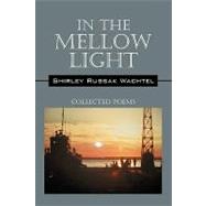 In the Mellow Light : Collected Poems