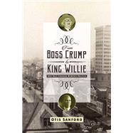 From Boss Crump to King Willie