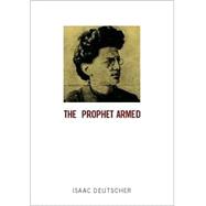 Prophet Armed : Trotsky, 1879-1921