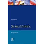 The Age of Elizabeth: England Under the Later Tudors